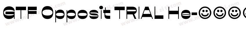 GTF Opposit TRIAL He字体转换